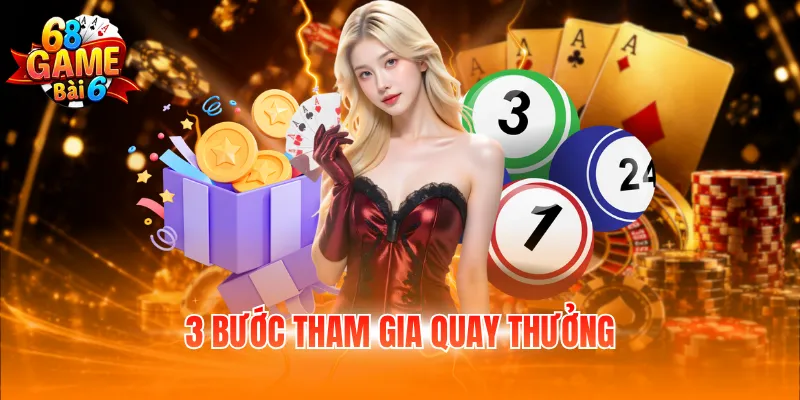 3 bước tham gia quay thưởng