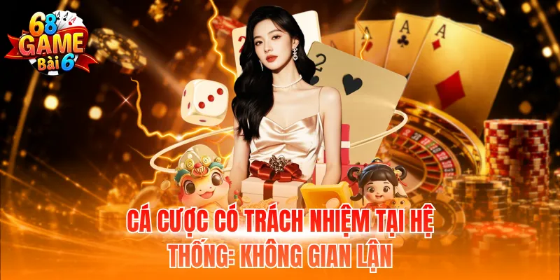 Cá cược có trách nhiệm tại hệ thống: Không gian lận