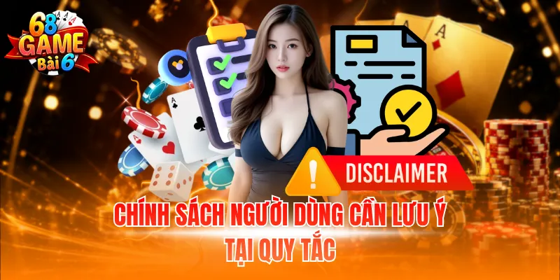 Chính sách người dùng cần lưu ý tại quy tắc