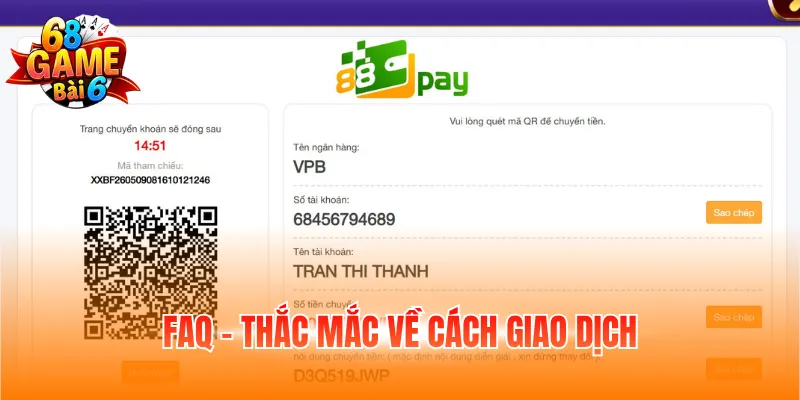 Nạp Tiền 68GB - Giao Dịch Nhanh, An Toàn Trong 3 Phút 6 FAQ - Thắc mắc về cách giao dịch
