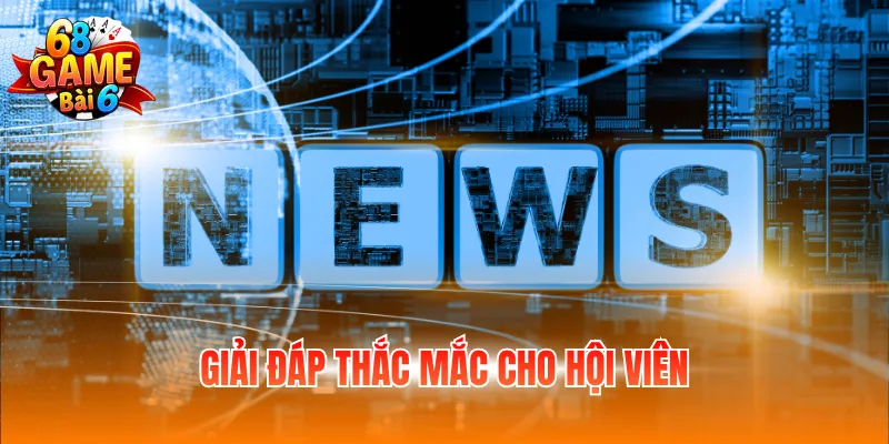 Giải đáp thắc mắc cho hội viên