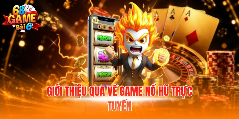 Cách Chơi Nổ Hũ Dễ Trúng - Mẹo Hiệu Quả Từ Cao Thủ 1 Giới thiệu qua về game nổ hũ trực tuyến