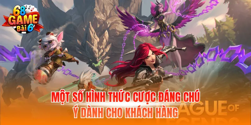 Một số hình thức cược đáng chú ý dành cho khách hàng