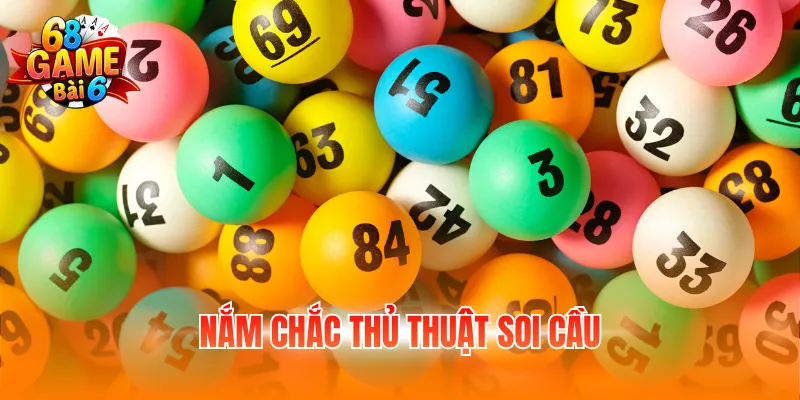 Nắm chắc thủ thuật soi cầu