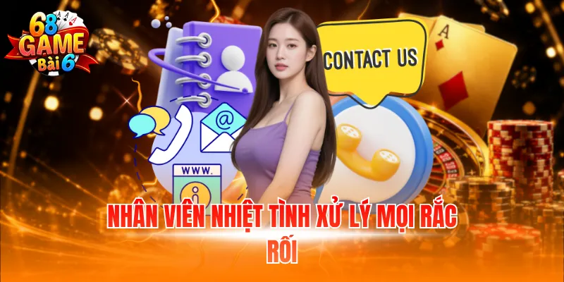 Liên Hệ 68GB - Hỗ Trợ Nhiệt Tình Với Nhiều Phương Thức 3 Nhân viên nhiệt tình xử lý mọi rắc rối