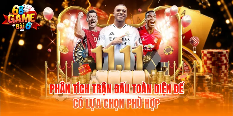 Phân tích trận đấu toàn diện để có lựa chọn phù hợp