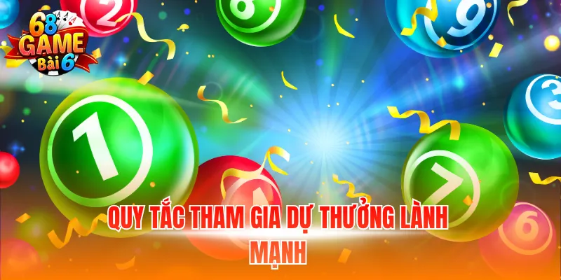 Quy tắc tham gia dự thưởng lành mạnh