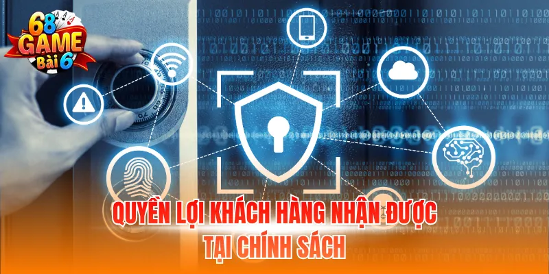 Quyền lợi khách hàng nhận được tại chính sách