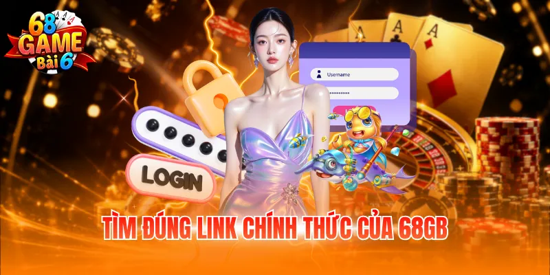 Tìm đúng link chính thức của 68GB