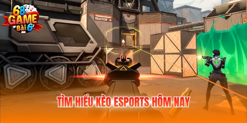 Tìm hiểu kèo esports hôm nay