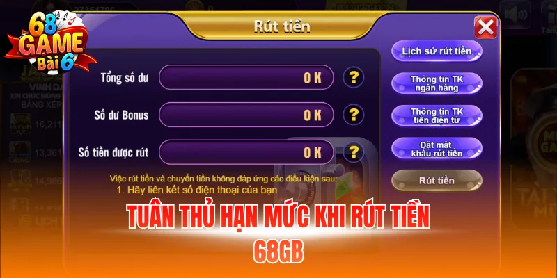 Rút Tiền 68GB - Hướng Dẫn Cách Nhận Thưởng Siêu Tốc 2 Tuân thủ hạn mức khi rút tiền 68GB