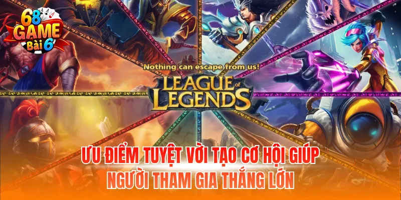 Ưu điểm tuyệt vời tạo cơ hội giúp người tham gia thắng lớn